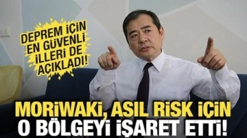 Moriwaki, asıl risk için o bölgeyi işaret etti! En güvenli illeri de açıkladı