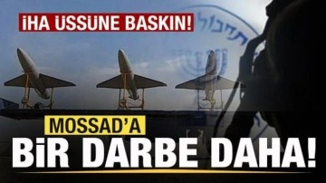 Mossad'a bir darbe daha! Ülkeyi kabusa çeviren İHA üssüne baskın!