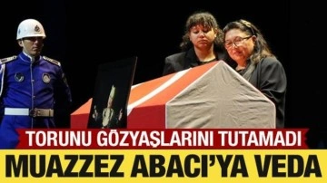 Muazzez Abacı’ya veda...Torunu gözyaşlarını tutamadı