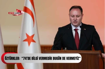 &Ouml;zt&uuml;rkler: &nbsp;&ldquo;74&rsquo;de bilgi vermedik bug&uuml;n de vermeyiz&ldquo;