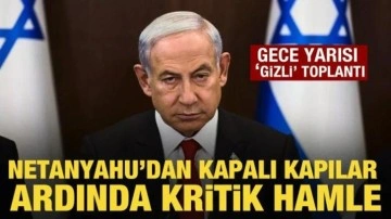 Netanyahu, "gizli bir konu" hakkında g&uuml;venlik toplantısı ger&ccedil;ekleştirdi