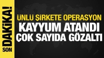 Papel'e operasyon: Şirkete kayyum atandı, &ccedil;ok sayıda g&ouml;zaltı