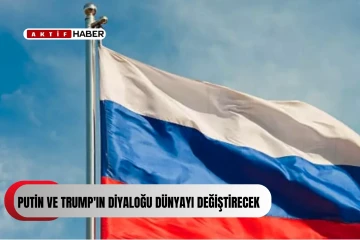 Putin ve Trump'ın Diyaloğu Dünyayı Değiştirecek...