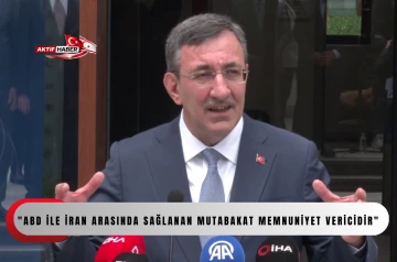 "ABD ile İran arasında sağlanan mutabakat memnuniyet vericidir" 
