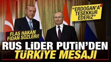 Rus lider Putin'den, Cumhurbaşkanı Erdoğan'a teşekkür! Flaş Hakan Fidan sözleri