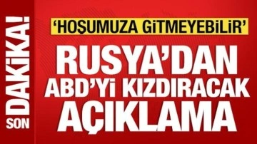 Rusya'dan ABD'yi rahatsız edecek açıklama: Hoşumuza gitmeyebilir