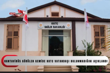  Sağlık Bakanlığı, hantavir&uuml;s g&ouml;r&uuml;len gemide KKTC vatandaşı bulunmadığını a&ccedil;ıkladı
