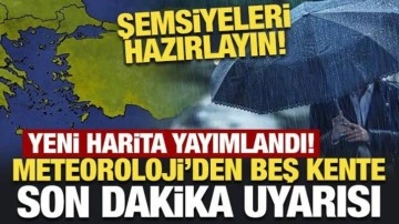 Şemsiyeleri hazırlayın! Meteoroloji'den beş kente son dakika uyarısı