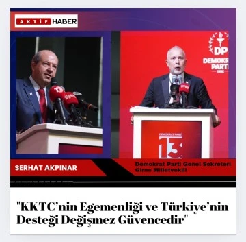 Serhat Akpınar: KKTC’nin Egemenliği ve Türkiye’nin Desteği Değişmez Güvencedir