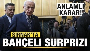 Şırnak’ta Devlet Bahçeli sürprizi! Anlamlı karar