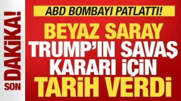 Son dakika: ABD bombayı patlattı! Beyaz Saray, Trump'ın savaş kararı için tarih verdi