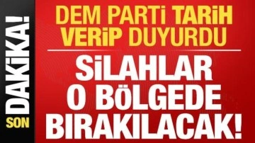Son dakika: DEM Parti tarih verip duyurdu! Silahlar o bölgede bırakılacak...