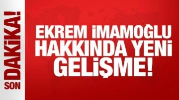 Son Dakika: Ekrem İmamoğlu hakkında yeni karar