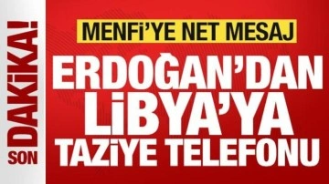 Son dakika: Erdoğan'dan Libya'ya başsağlığı telefonu! Trablus'a net mesaj