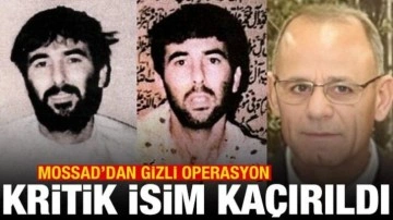 Son dakika haberi: MOSSAD'dan gizli operasyon! &Ouml;nemli isim ka&ccedil;ırıldı