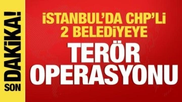 Son dakika: İstanbul'da 2 belediyeye terör operasyonu