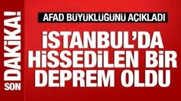 Son Dakika: İstanbul'da hissedilen bir deprem oldu