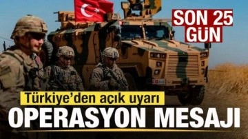 Süre doluyor! Son 25 gün! Türkiye'den açık uyarı! Operasyon mesajı