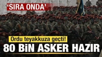 Suriye'de sıcak gelişme! Ordu teyakkuza geçti! 80 bin asker hazır! 'Sıra onda'