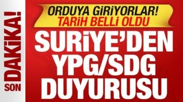 Suriye'den son dakika SDG a&ccedil;ıklaması! Orduya giriyorlar! Tarih belli oldu