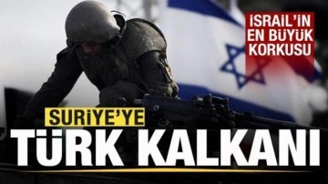 Suriye'ye Türk kalkanı! İsrail'i durduracak
