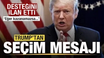 Trump'tan seçim mesajı! Desteğini açıkça ilan etti!