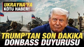 Trump'tan son dakika Donbass duyurusu! Ukrayna'ya kötü haber! "Rusya'nın elinde&