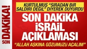 Türkiye'den son dakika İsrail açıklaması Kurtulmuş "Hepimizin gözünü açsın" deyip duy