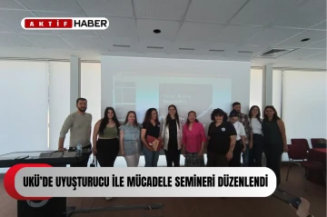  UKÜ’de uyuşturucu ile mücadele semineri düzenlendi