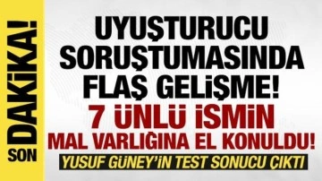&Uuml;nl&uuml;lere uyuşturucu soruşturması: 7 kişinin mal varlığına el konuldu!