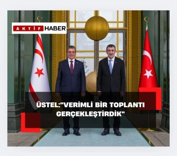 Üstel:&quot;Verimli bir toplantı gerçekleştirdik&quot;