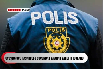Uyuşturucu tasarrufu suçundan aranan zanlı tutuklandı...