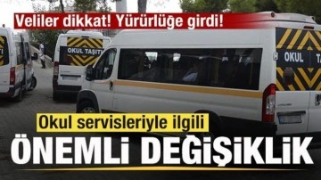 Veliler dikkat! Yürürlüğe girdi! Okul servisleriyle ilgili önemli değişiklik!