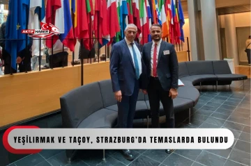  Yeşilırmak ve Ta&ccedil;oy, Strazburg&rsquo;da temaslarda bulundu