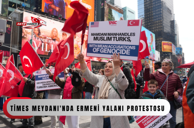  Times Meydanı'nda Ermeni yalanı protestosu